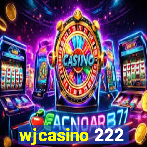 wjcasino 222